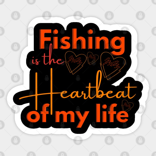 fishing is the heartbeat of my life Sticker by Ezzkouch